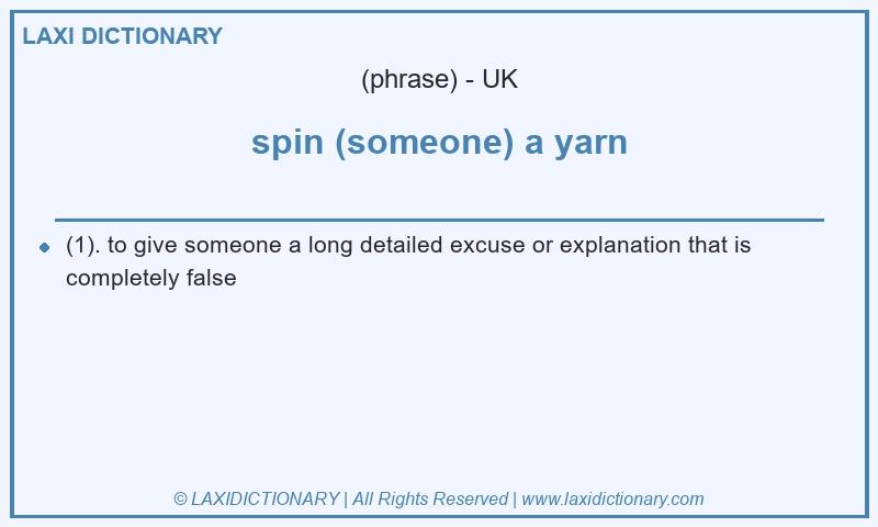 Definition spin (someone) a yarn in British English