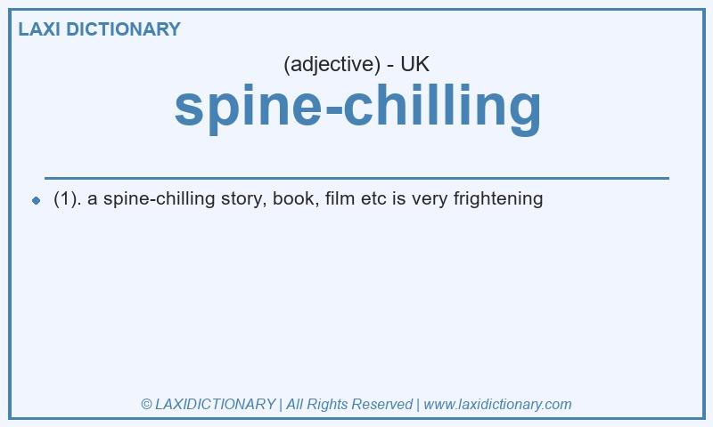 Definition spine-chilling in British English