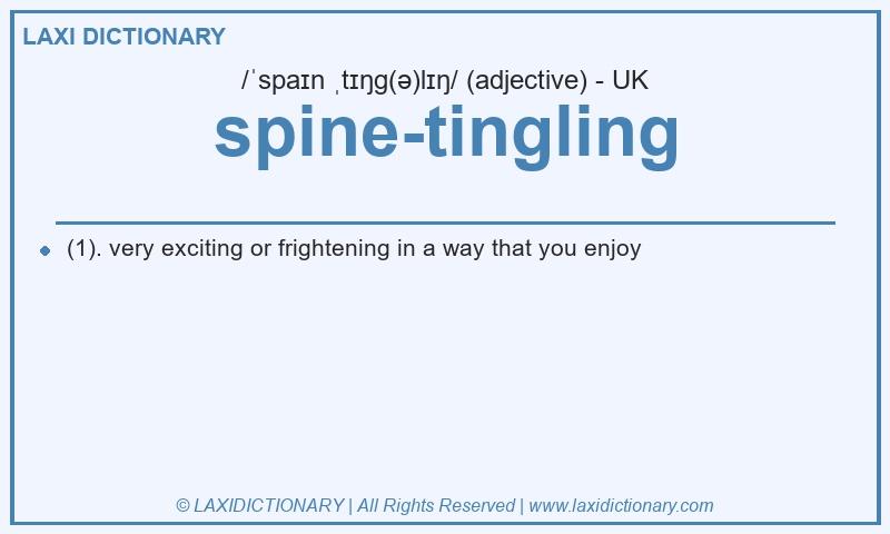 Definition spine-tingling in British English