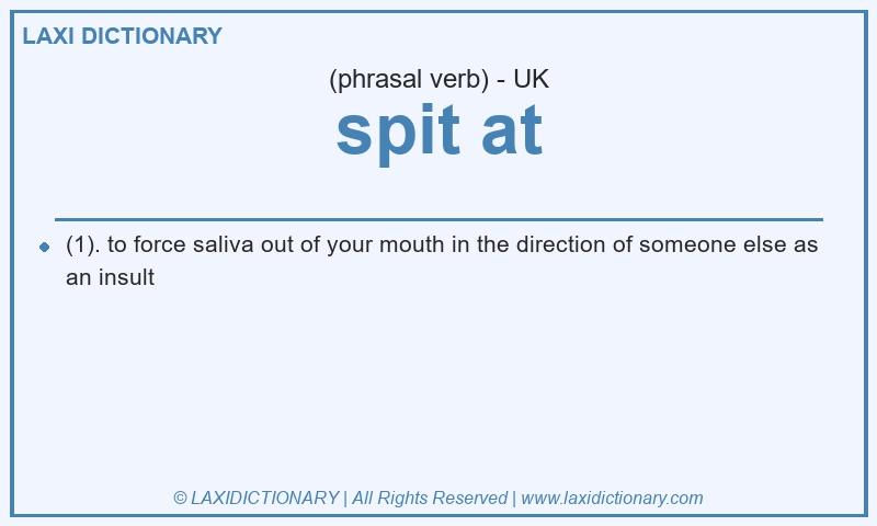 Definition spit at in British English
