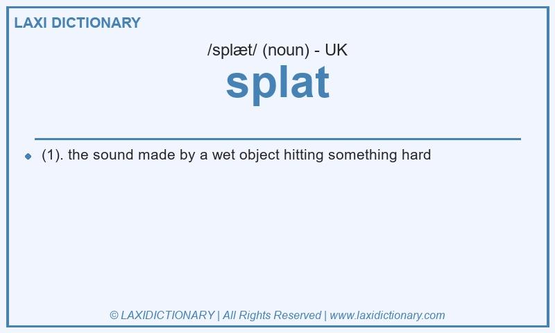 Definition splat in British English