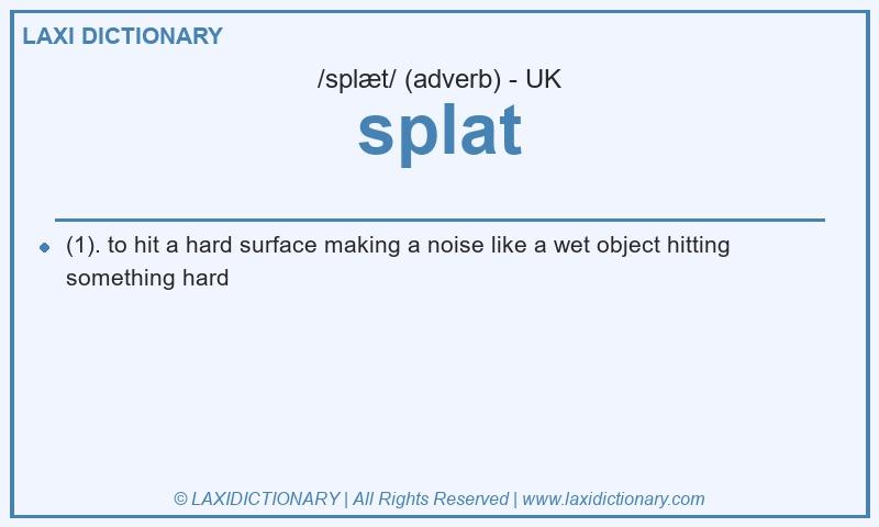 Definition splat in British English