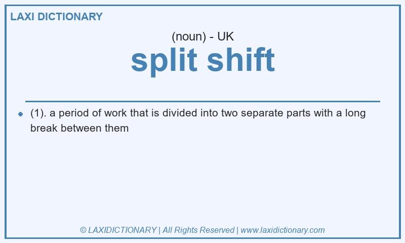 Definition split shift in British English