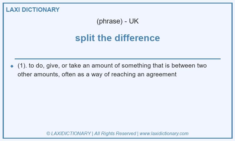 Definition split the difference in British English