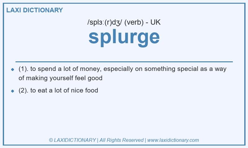 Definition splurge in British English