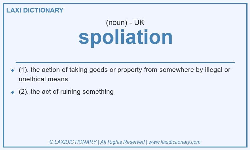 Definition spoliation in British English