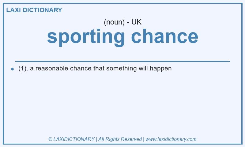 Definition sporting chance in British English