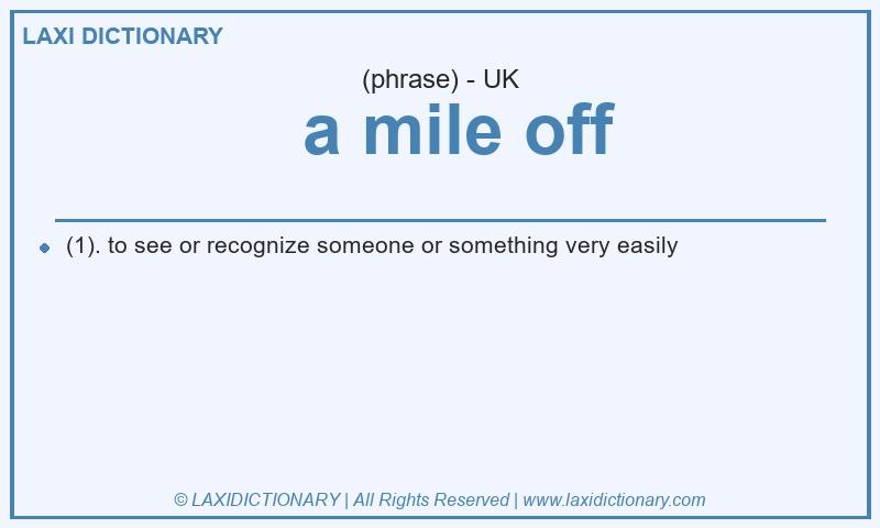 Definition   a mile off in British English