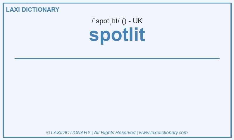 Definition spotlit in British English