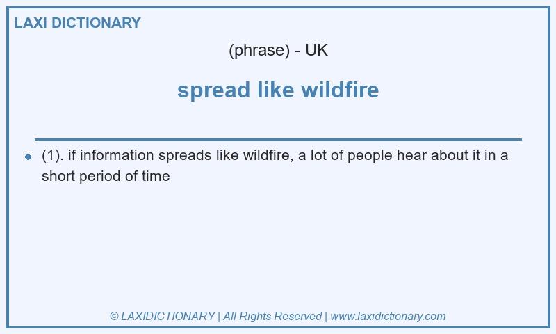 Definition spread like wildfire in British English