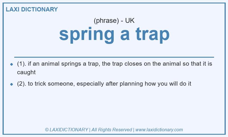 Definition spring a trap in British English