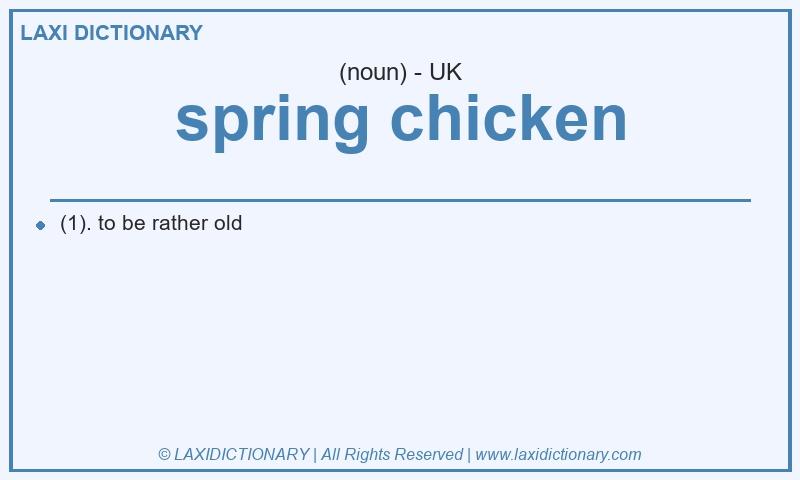 Definition spring chicken in British English