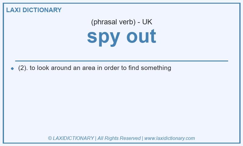 Definition spy out in British English