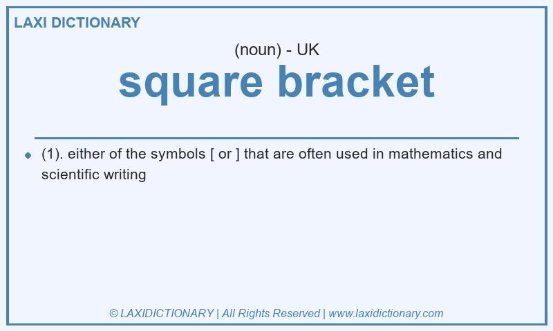 Definition square bracket in British English