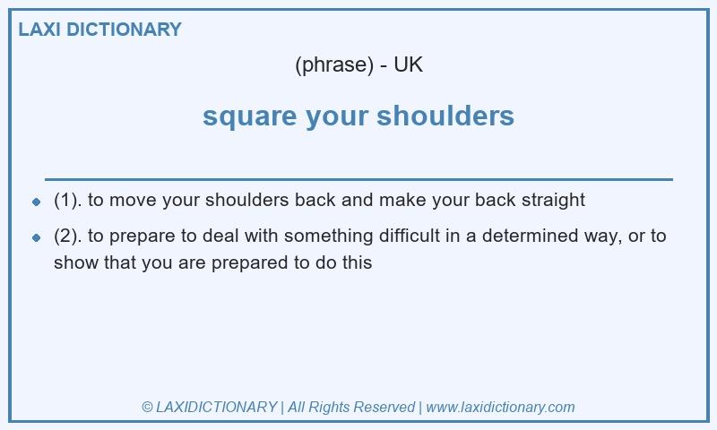 Definition square your shoulders in British English