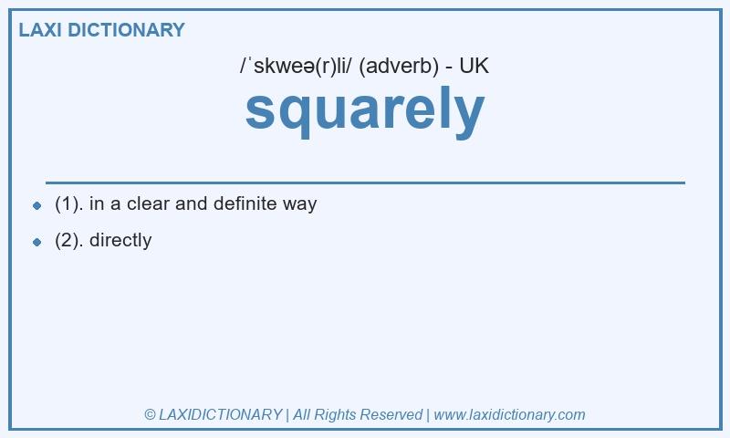 Definition squarely in British English