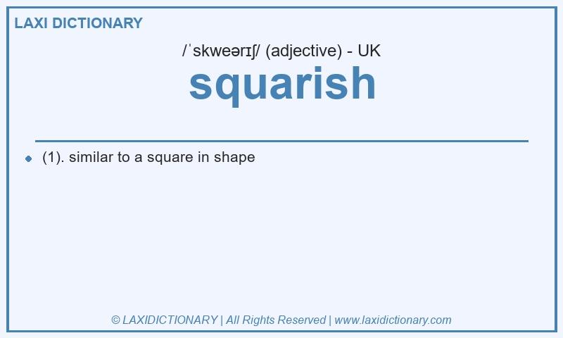 Definition squarish in British English