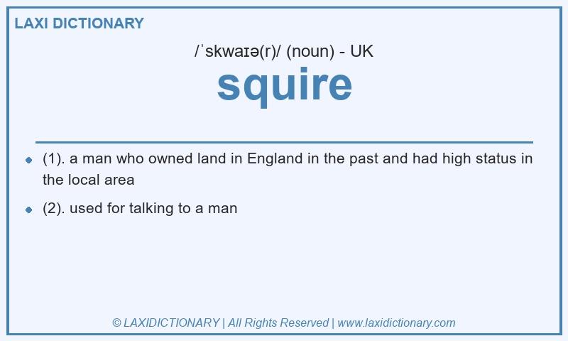 Definition squire in British English