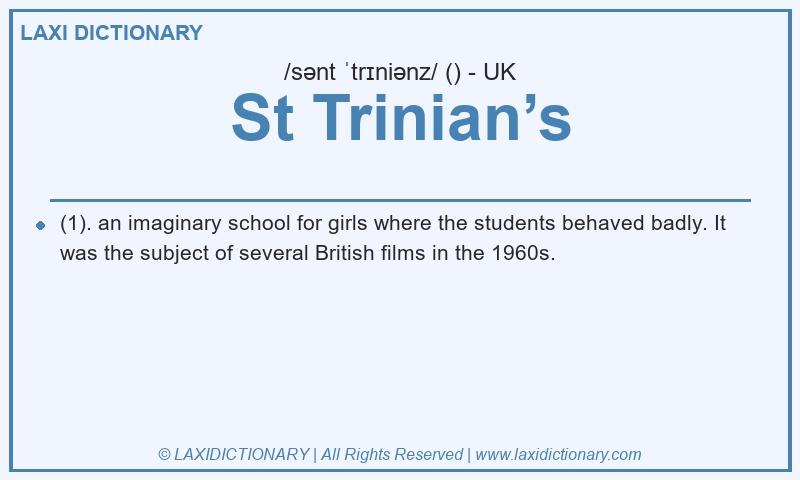 Definition St Trinian’s in British English