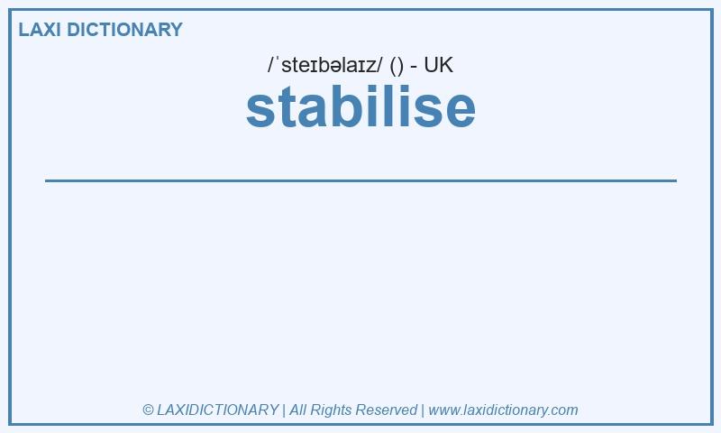 Definition stabilise in British English