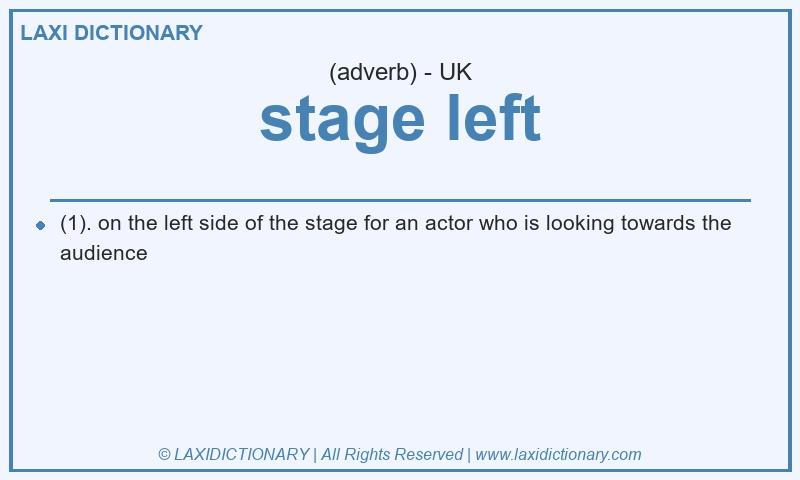 Definition stage left in British English