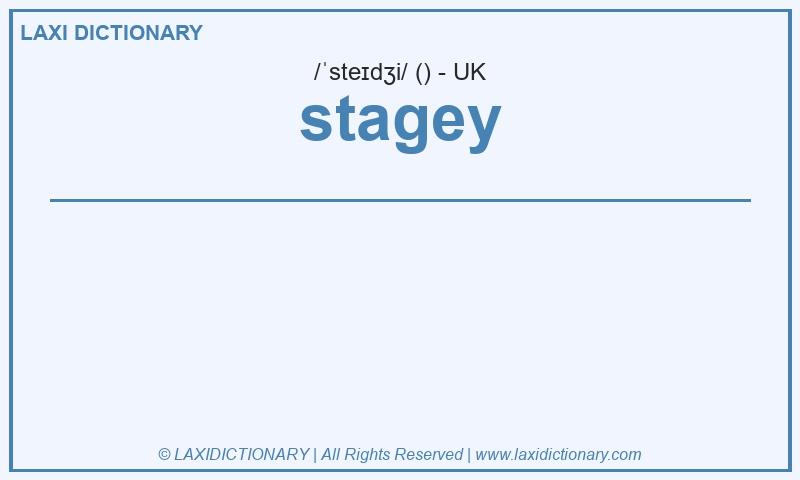 Definition stagey in British English