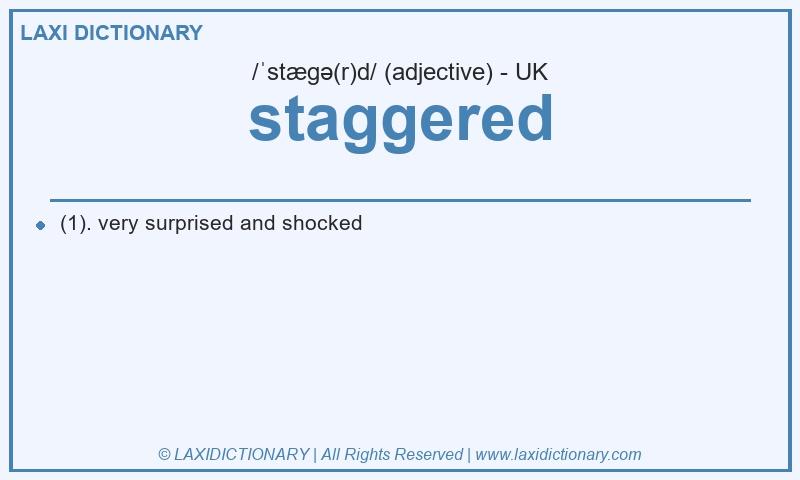 Definition staggered in British English