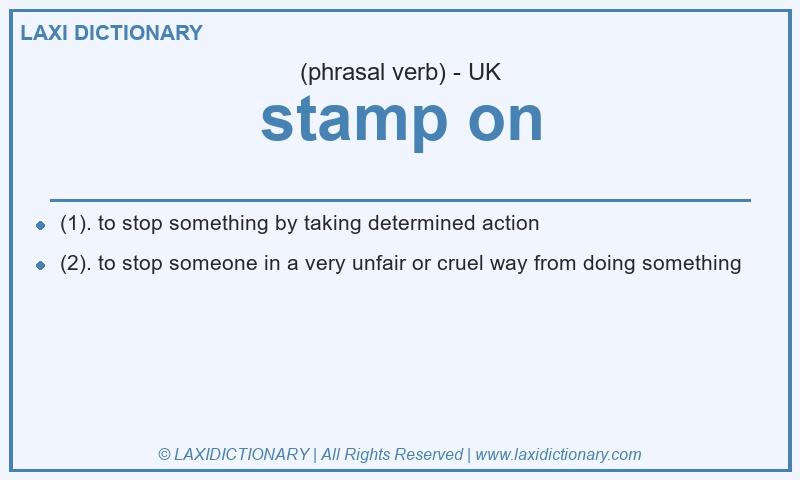 Definition stamp on in British English