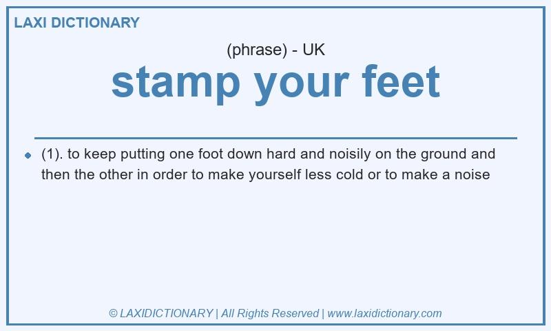 Definition stamp your feet in British English