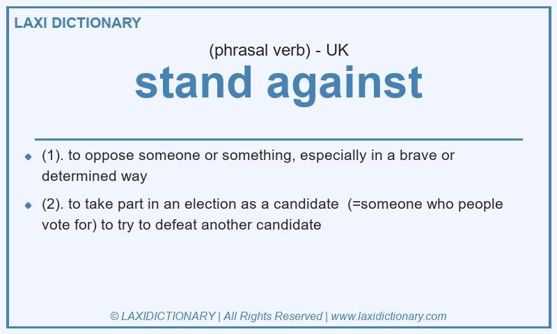 Definition stand against in British English