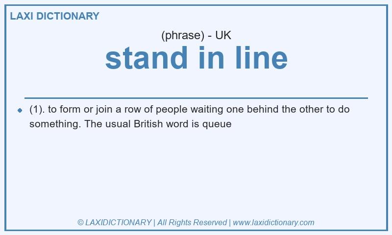 Definition stand in line in British English