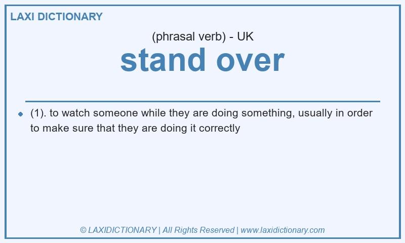Definition stand over in British English