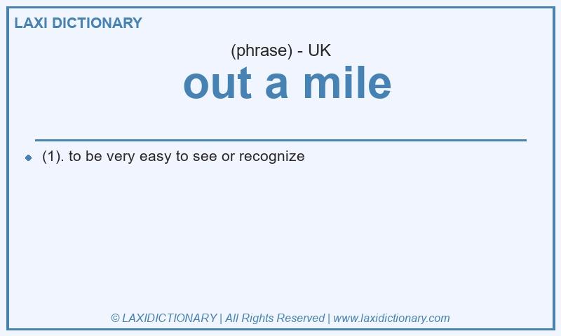 Definition out a mile in British English