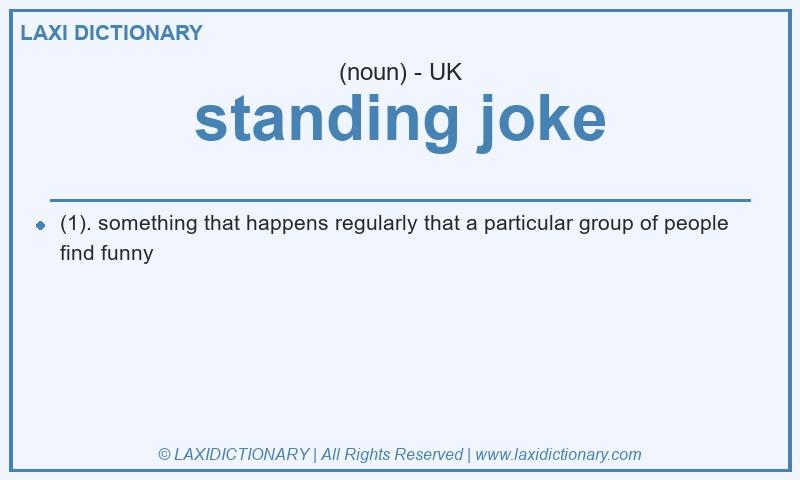 Definition standing joke in British English