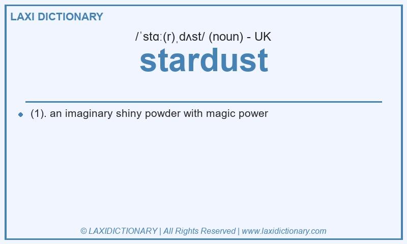Definition stardust in British English