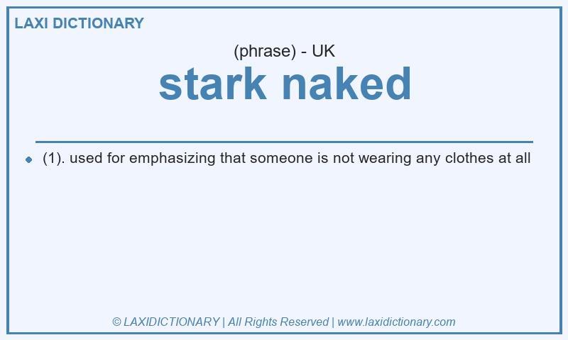 Definition stark naked in British English
