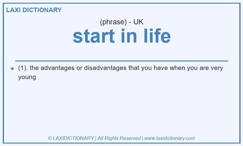 Definition start in life in British English