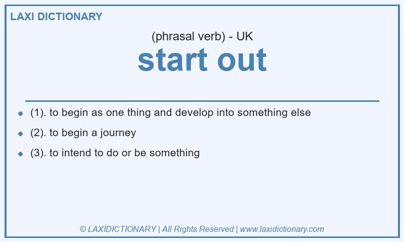 Definition start out in British English