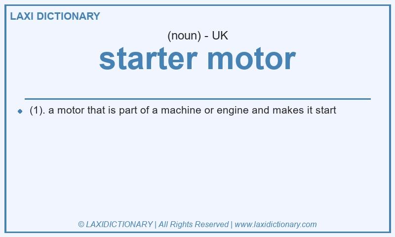 Definition starter motor in British English