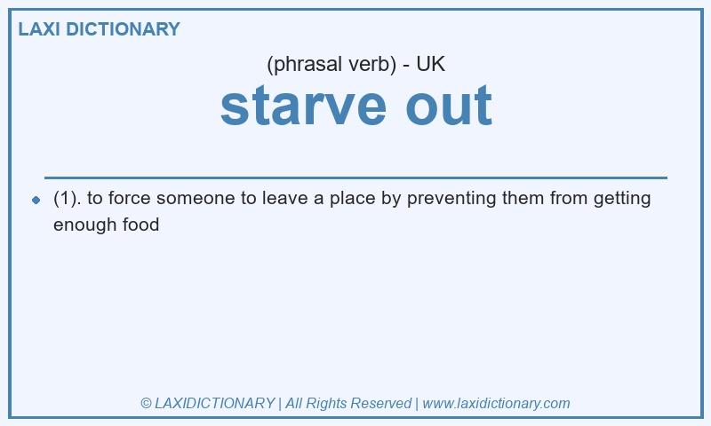 Definition starve out in British English
