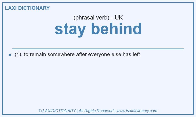 Definition stay behind in British English