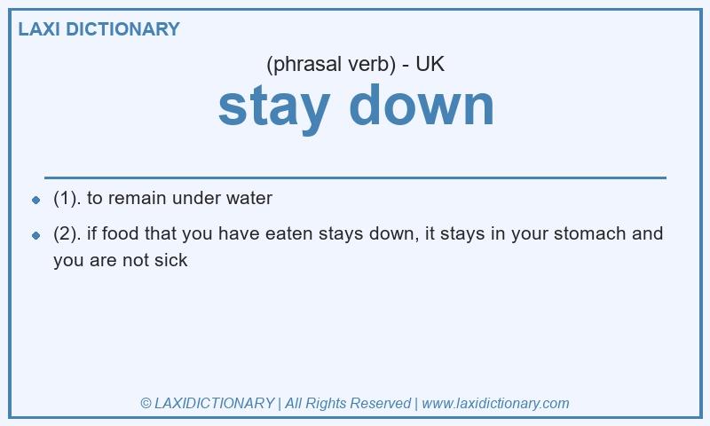 Definition stay down in British English