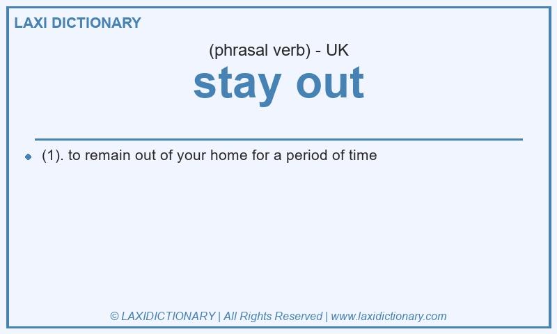 Definition stay out in British English