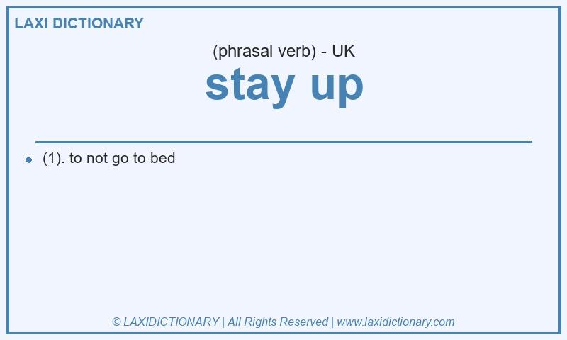 Definition stay up in British English