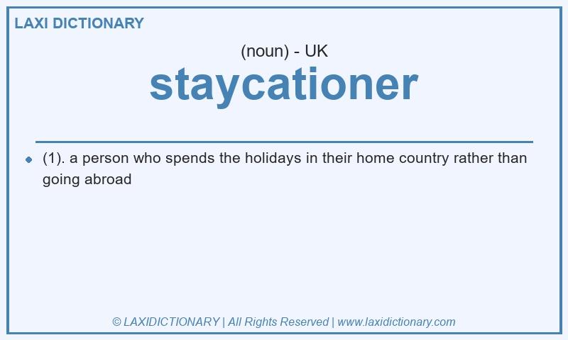 Definition staycationer in British English