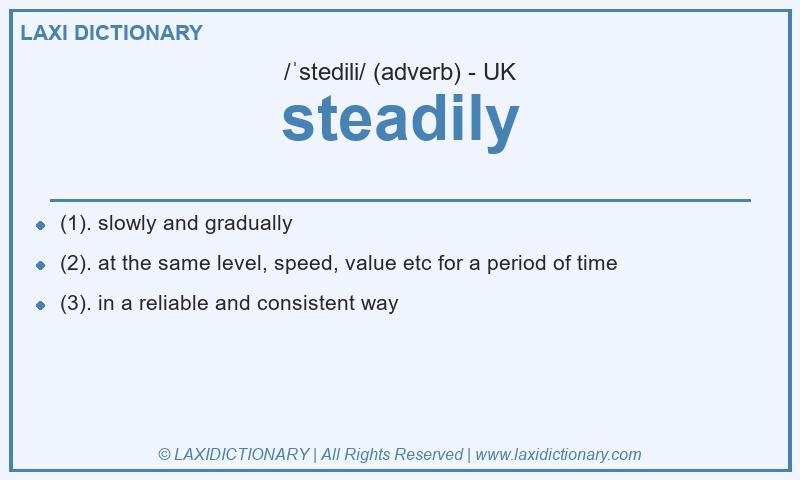 Definition steadily in British English