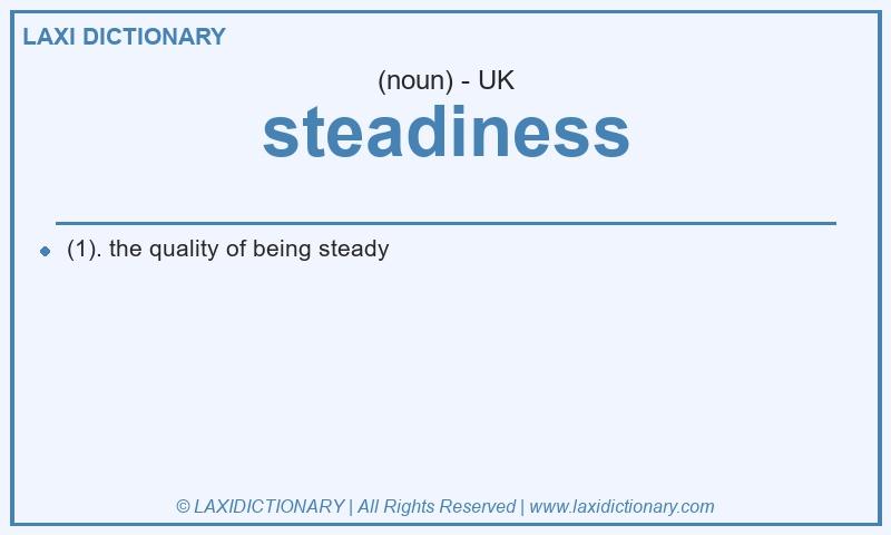Definition steadiness in British English