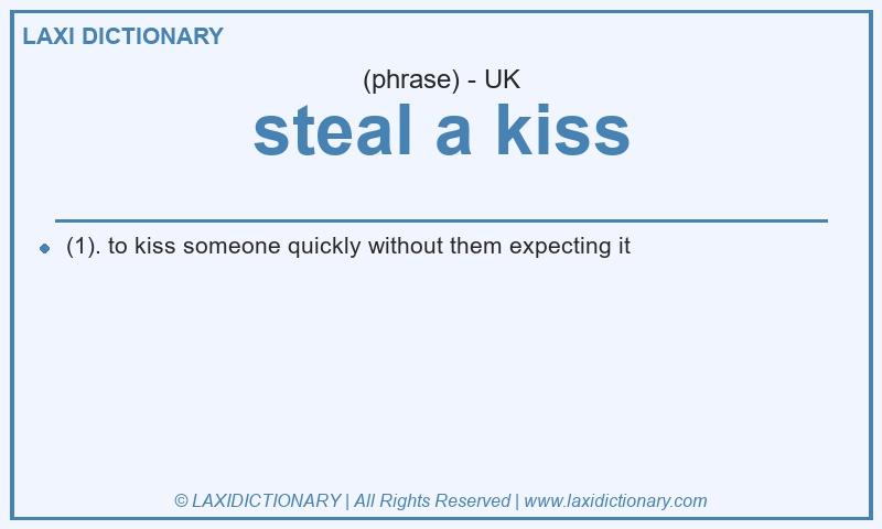 Definition steal a kiss in British English
