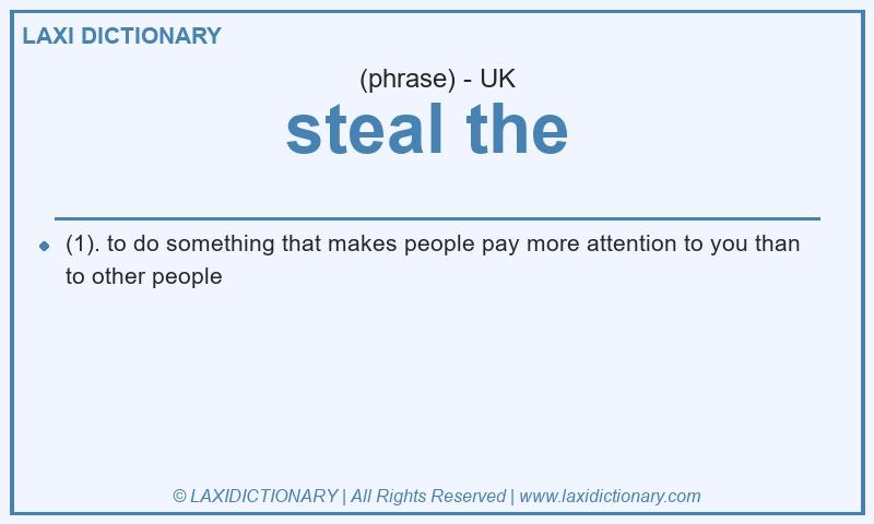 Definition steal the in British English