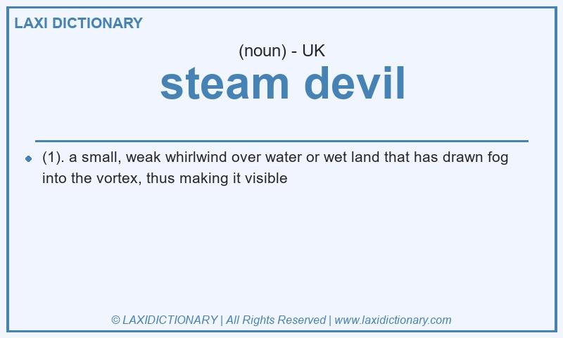 Definition steam devil in British English